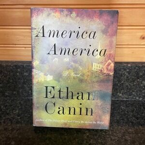 America America by Ethan Canin hardcover first‎ edition novel